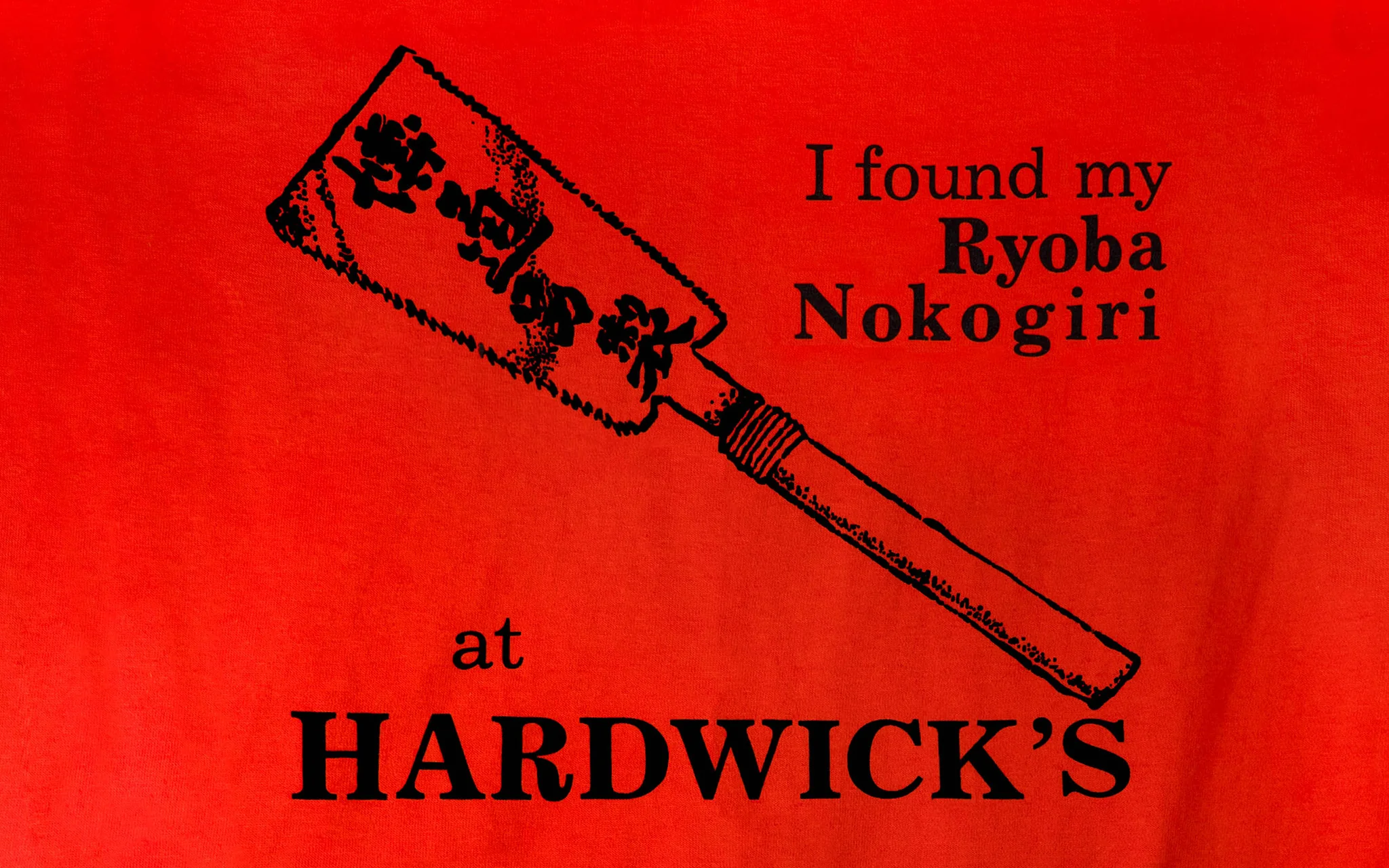 "I Found My Ryoba Nokogiri at Hardwick's" T-Shirt ~ Fiery Red - Image 2