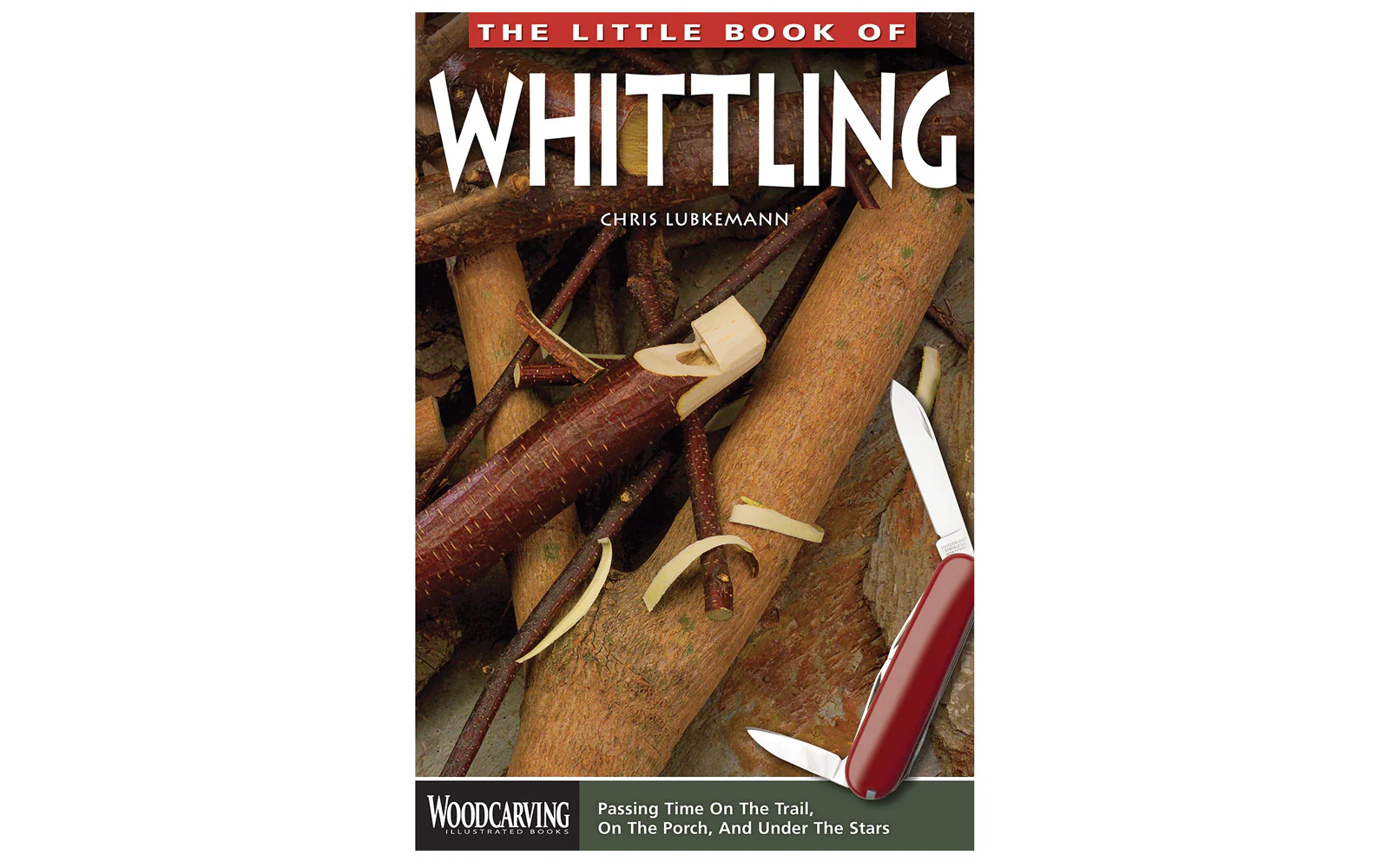The Little Book of Whittling by Chris Lubkemann